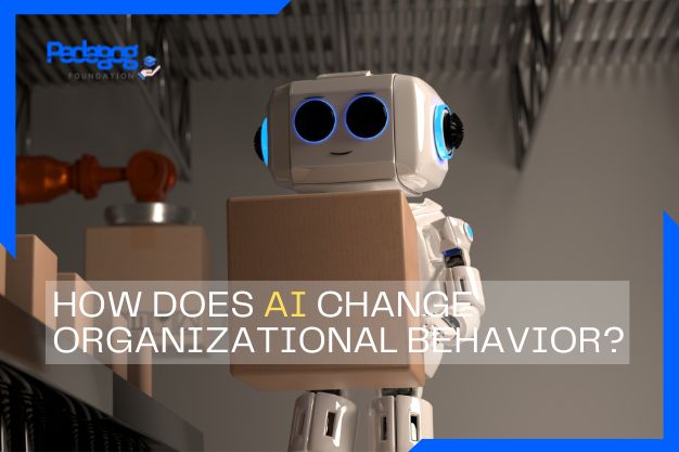 How does AI change organizational behavior